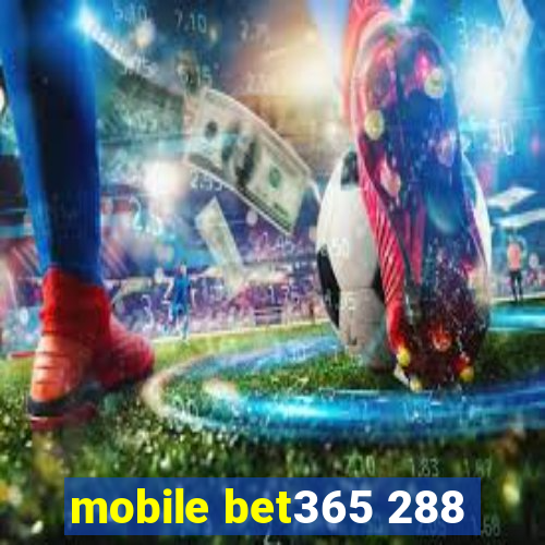 mobile bet365 288